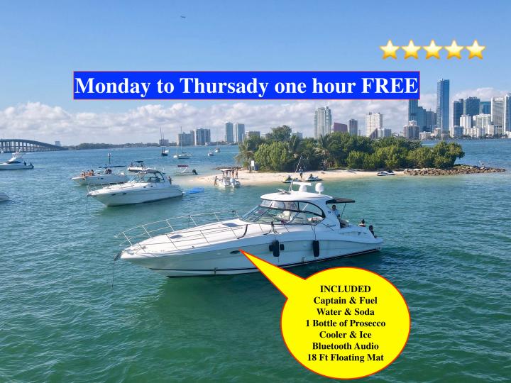 Enjoy Miami aboard the  SeaRay 44ft yacht. Monday to Thursday one hour FREE .
